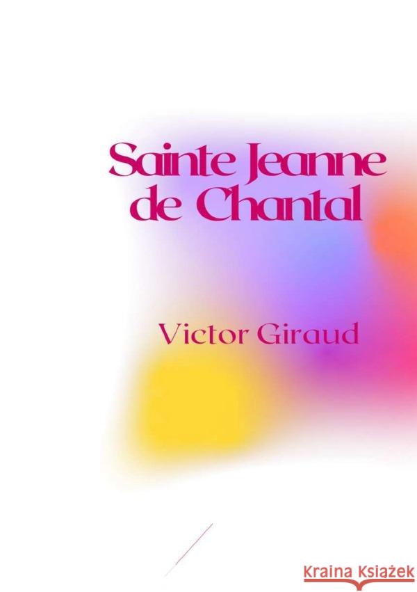 Sainte Jeanne de Chantal Giraud, Victor 9783819037078 epubli - książka