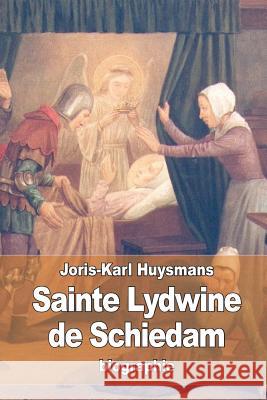 Sainte Lydwine de Schiedam Joris Karl Huysmans 9781523892297 Createspace Independent Publishing Platform - książka