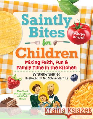 Saintly Bites for Children Shelby Siegfried 9780764828744 Liguori Publications - książka