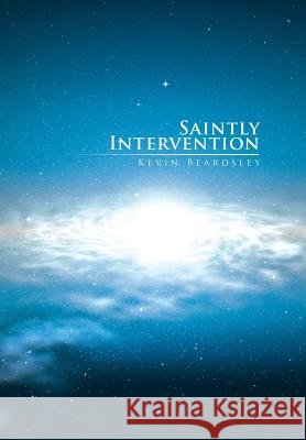 Saintly Intervention Kevin Beardsley 9781493192946 Xlibris Corporation - książka