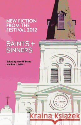 Saints & Sinners 2012: New Fiction from the Festival Evans, Amie M. 9781608640843 Queer Mojo - książka