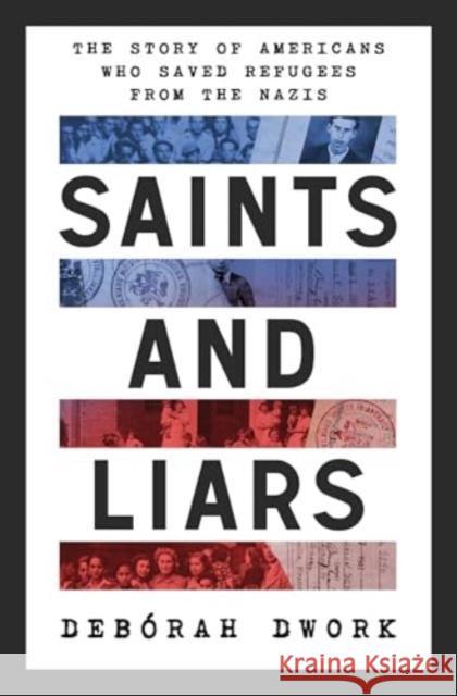 Saints and Liars - The Story of Americans Who Saved Refugees from the Nazis  9781324020349 W. W. Norton & Company - książka