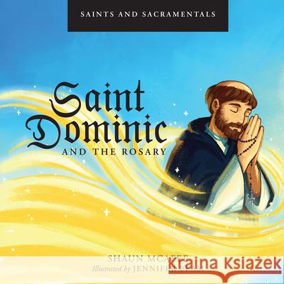 Saints and Sacramentals: Saint Dominic and the Rosary Shaun McAfee 9781505134452 Tan Books - książka