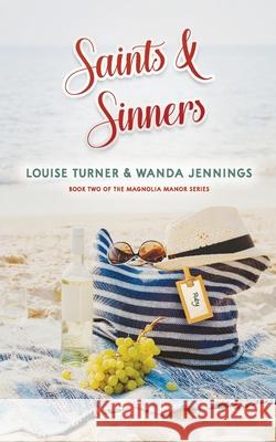 Saints and Sinners Louise Turner Wanda Jennings 9781734735406 Southern Willow Publishing, LLC - książka