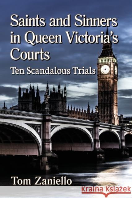 Saints and Sinners in Queen Victoria's Courts: Ten Scandalous Trials  9781476680811 McFarland & Company - książka