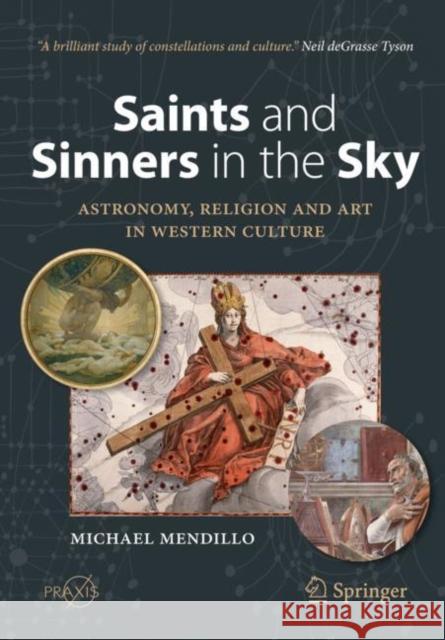 Saints and Sinners in the Sky: Astronomy, Religion and Art in Western Culture Michael Mendillo 9783030842697 Springer - książka