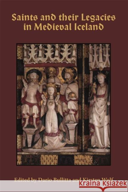 Saints and Their Legacies in Medieval Iceland Dario Mario Bullitta Kirsten Wolf Kirsten Wolf 9781843846116 D.S. Brewer - książka