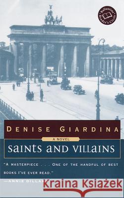 Saints and Villains: A Novel Denise Giardina 9780449004272 Random House USA Inc - książka
