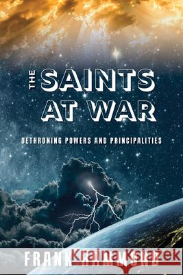 Saints at War: Spiritual Warfare for Families, Churches, Cities and Nations Frank Hammond 9780892281046 Impact Christian Books - książka