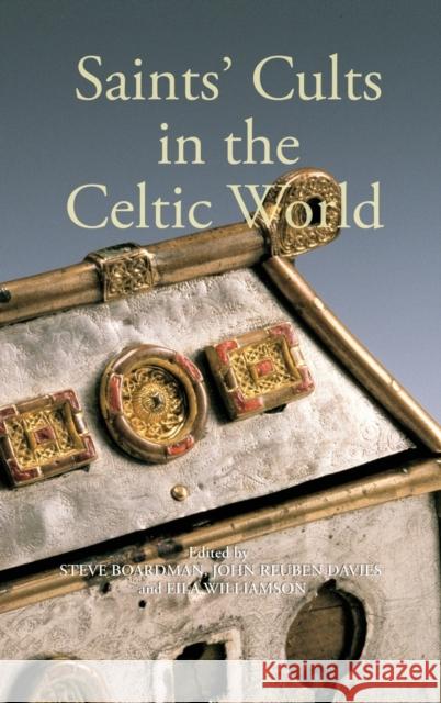 Saints' Cults in the Celtic World Boardman, Steven 9781843834328 Boydell Press - książka