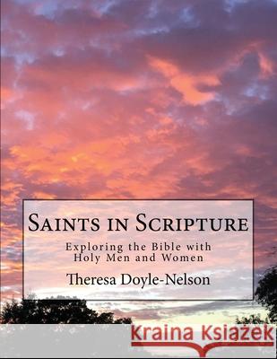 Saints in Scripture Theresa Doyle-Nelson 9781539982098 Createspace Independent Publishing Platform - książka