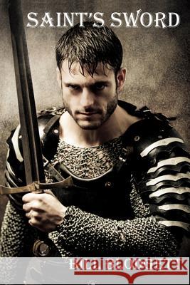 Saint's Sword Bill Blodgett 9781495485763 Createspace - książka