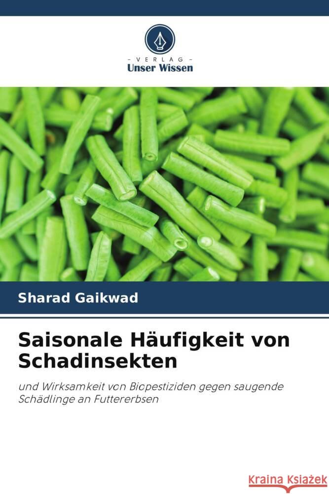 Saisonale Häufigkeit von Schadinsekten Gaikwad, Sharad 9786205202104 Verlag Unser Wissen - książka
