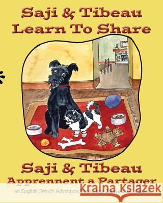 Saji & Tibeau Learn To Share: An English-French Adventure Book Carr, Janet K. 9781939044303 Skye's the Limit Publishing & Public Relation - książka