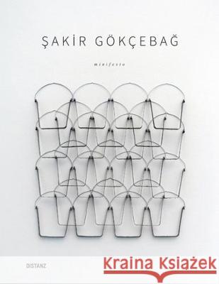 SAKIR GOEKCEBAG: minifesto Sakir Gokcebag 9783954762057 Distanz Publishing - książka