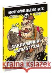 Sakramencki sarmatyzm Małgorzata Fabianowska, Małgorzata Nesteruk 9788327659859 Harperkids - książka