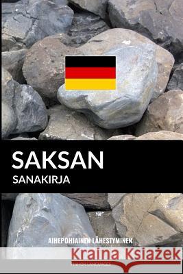 Saksan sanakirja: Aihepohjainen lähestyminen Pinhok Languages 9781544206981 Createspace Independent Publishing Platform - książka