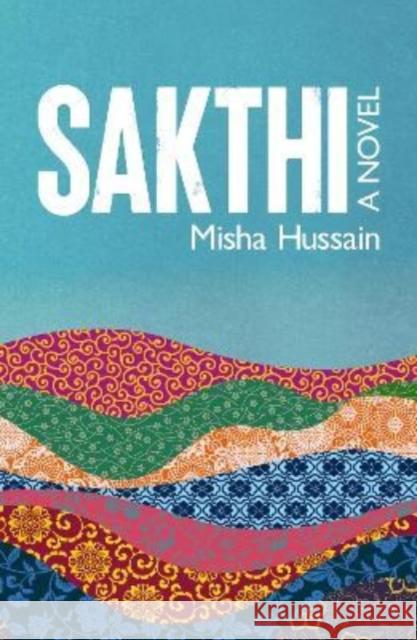 SAKTHI Misha Hussain 9781910422953 Bluemoose Books Ltd - książka