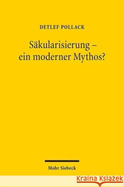 Sakularisierung - Ein Moderner Mythos?: Studien Zum Religiosen Wandel in Deutschland Pollack, Detlef 9783161520068 Mohr Siebeck - książka