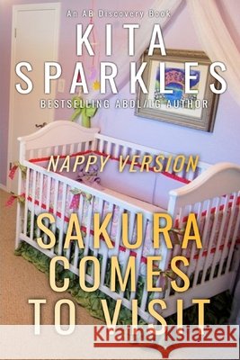 Sakura Comes To Visit - Nappy Version Rosalie Bent, Michael Bent, Kita Sparkles 9798884469969 Independently Published - książka