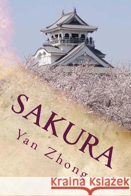 Sakura: Lost in Japan Yan Zhong 9781981980925 Createspace Independent Publishing Platform - książka
