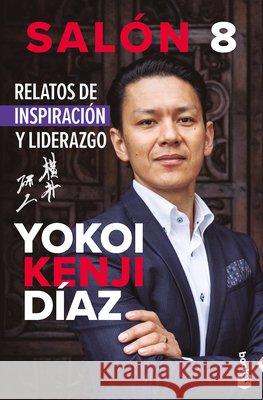 Sal?n 8. Relatos de Inspiraci?n Y Liderazgo / Classroom 8: Stories of Inspiration and Leadership Yokoi Kenj 9786076390306 Planeta Publishing - książka