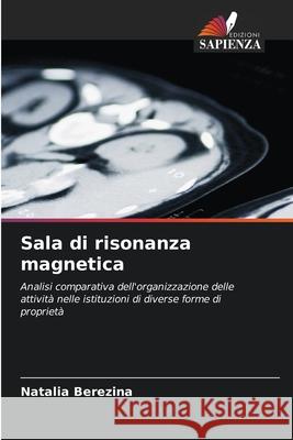 Sala di risonanza magnetica Berezina, Natalia 9786203592795 Edizioni Sapienza - książka