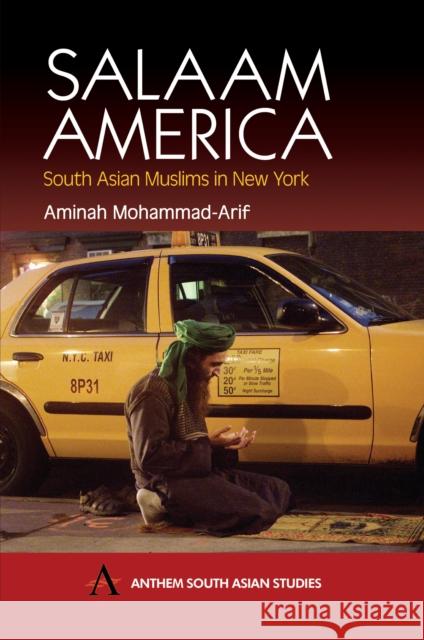 Salaam America: South Asian Muslims in New York Mohammad-Arif, Amminah 9781843310099 Anthem Press - książka