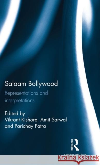 Salaam Bollywood: Representations and interpretations Kishore, Vikrant 9781138649620 Taylor and Francis - książka