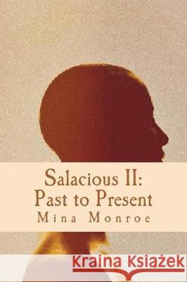 Salacious II: Past to Present Mina Monroe 9781722412852 Createspace Independent Publishing Platform - książka