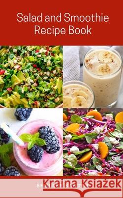 Salad and Smoothie Recipe Book Shelley Santra 9798509305122 Independently Published - książka