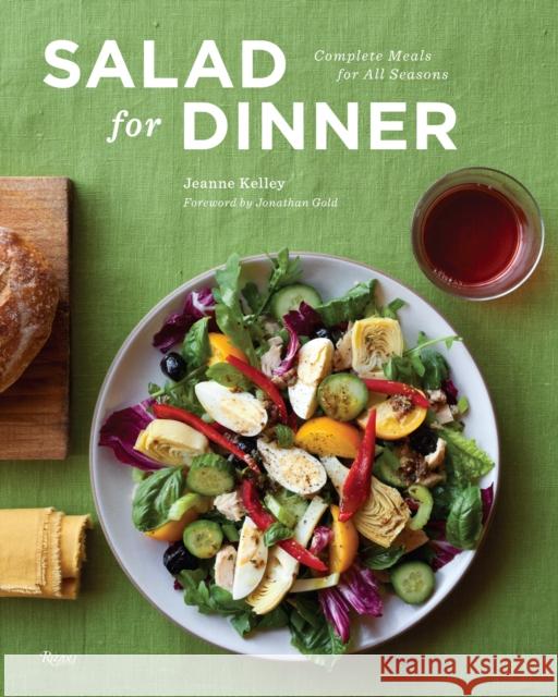 Salad for Dinner: Complete Meals for All Seasons Kelley, Jeanne 9780847838257 RIZZOLI PUBLICATIONS - książka