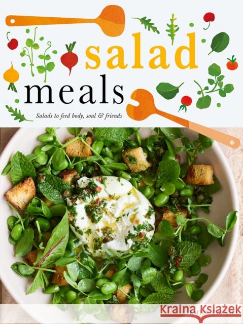 Salad Meals: Salads to Feed Body, Soul & Friends Emily Ezekiel 9781958417478 Hardie Grant US - książka