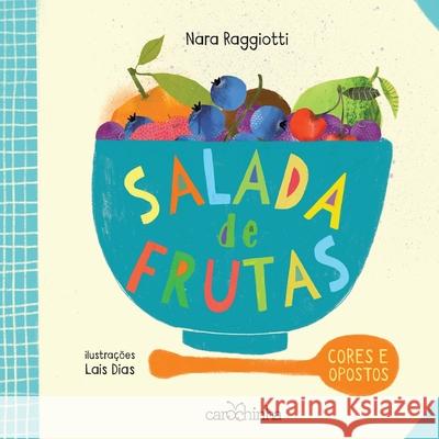 Salada de frutas - Cores e opostos Nara Raggiotti 9788595541221 Carochinha Editora - książka