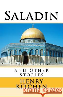 Saladin and other short stories Kitchen, Henry 9781540639509 Createspace Independent Publishing Platform - książka