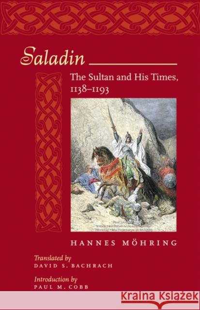 Saladin: The Sultan and His Times, 1138-1193 Möhring, Hannes 9780801889912 Johns Hopkins University Press - książka