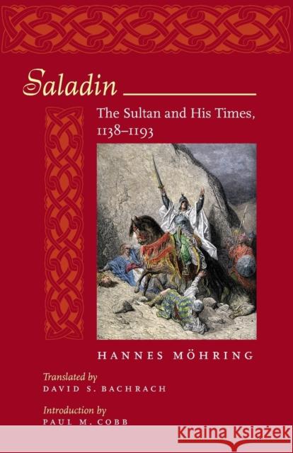 Saladin: The Sultan and His Times, 1138-1193 Möhring, Hannes 9780801889929 Johns Hopkins University Press - książka