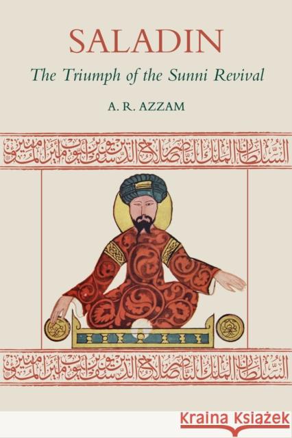 Saladin: The Triumph of the Sunni Revival Abdul Rahman Azzam 9781903682876 The Islamic Texts Society - książka