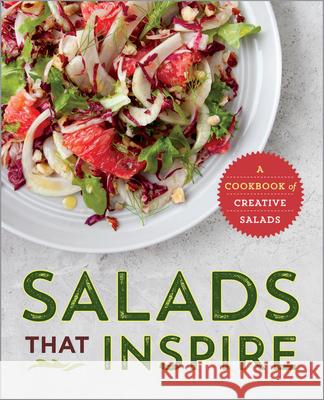 Salads That Inspire: A Cookbook of Creative Salads Rockridge Press 9781623154738 Rockridge Press - książka