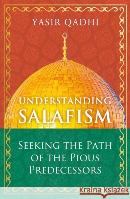 Salafism: Between Fact and Fiction Yasir Qadhi 9781786078483 ONEWorld Publications - książka