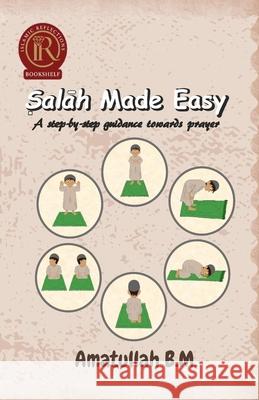 Salah Made Easy: Ṣalāh Made Easy Amatullah B 9789914370676 Islamic Reflections Bookshelf Ltd. - książka