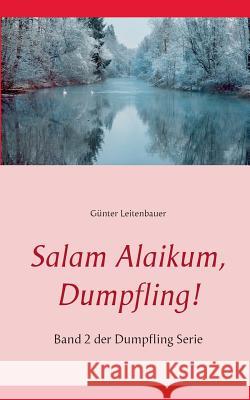 Salam Alaikum, Dumpfling!: Band 2 der Dumpfling Serie Günter Leitenbauer 9783739200743 Books on Demand - książka