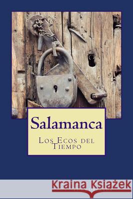 Salamanca, los Ecos del Tiempo Turrubiates, Eva Luz Villalon 9781512185744 Createspace - książka