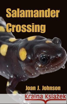Salamander Crossing Joan J. Johnson 9781490982038 Createspace - książka