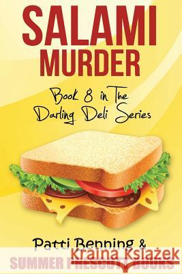 Salami Murder: Book 8 in the Darling Deli Series Patti Benning 9781530970711 Createspace Independent Publishing Platform - książka
