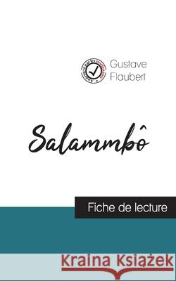 Salammbô de Flaubert (fiche de lecture et analyse complète de l'oeuvre) Gustave Flaubert 9782759311095 Comprendre La Litterature - książka