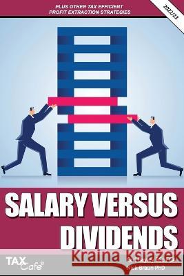 Salary versus Dividends & Other Tax Efficient Profit Extraction Strategies 2022/23 Carl Bayley Nick Braun 9781911020790 Taxcafe UK Ltd - książka