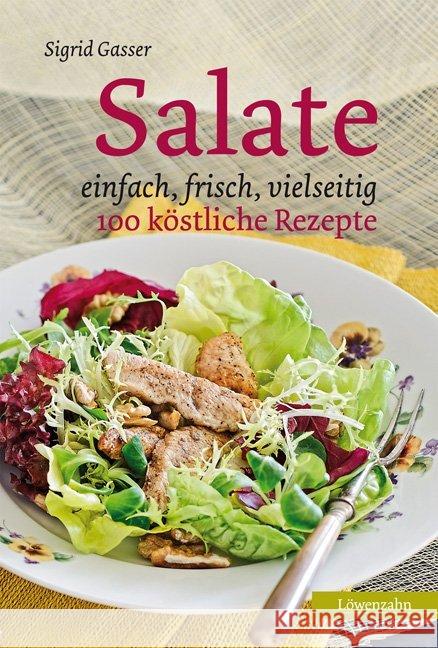 Salate : einfach, frisch, vielseitig - 100 köstliche Rezepte Gasser, Sigrid 9783706625111 Löwenzahn - książka