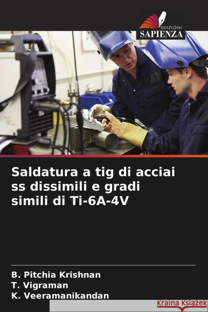 Saldatura a tig di acciai ss dissimili e gradi simili di Ti-6A-4V Pitchia Krishnan, B., Vigraman, T., Veeramanikandan, K. 9786205038215 Edizioni Sapienza - książka