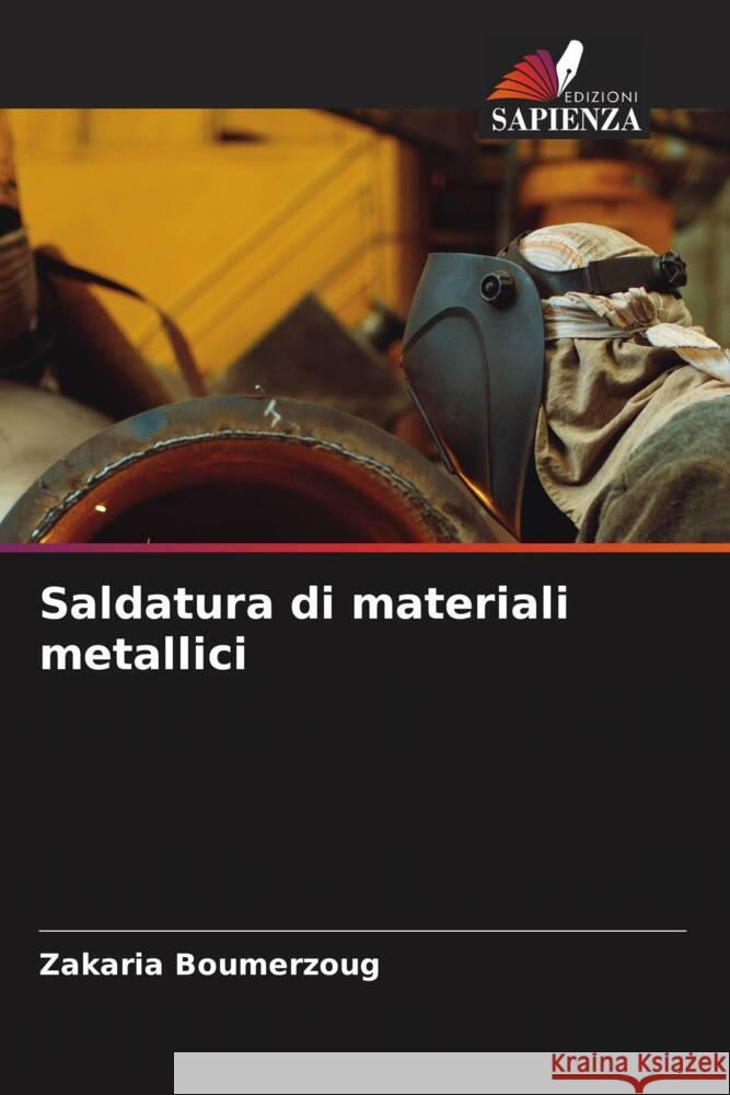 Saldatura di materiali metallici Zakaria Boumerzoug 9786207973460 Edizioni Sapienza - książka